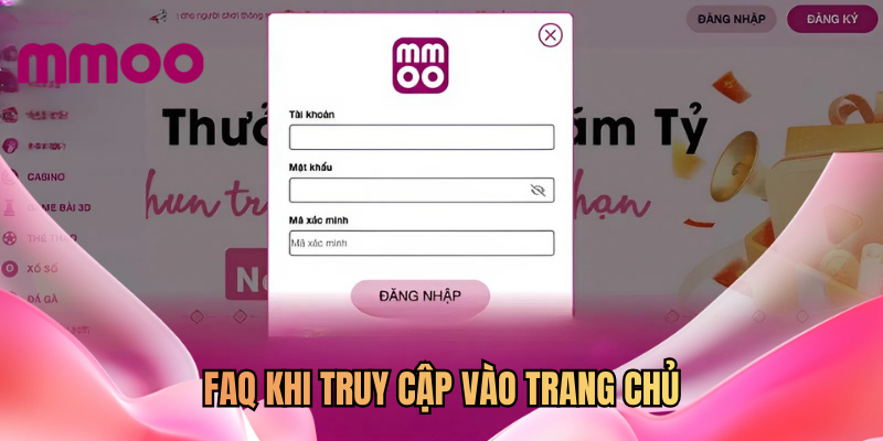 FAQ khi truy cập vào trang chủ