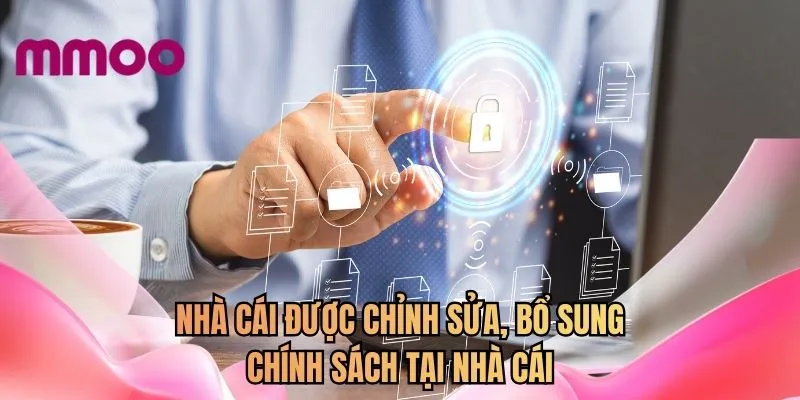 Nhà cái được chỉnh sửa, bổ sung chính sách tại nhà cái